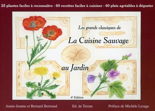 La Cuisine Sauvage au Jardin - Annie-Jeanne Bertrand - Éditions de Terran