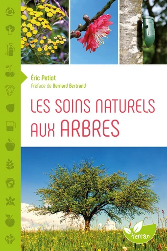 Les Soins naturels aux arbres - Éric Petiot - Éditions de Terran