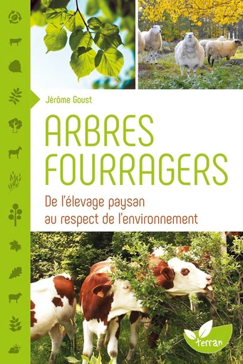 Arbres fourragers  - Jérôme Goust - Éditions de Terran