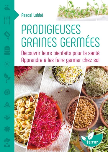 Prodigieuses graines germées  - Pascal Labbé - Éditions de Terran