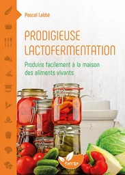 Prodigieuse lactofermentation 