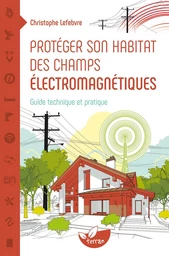 Protéger son habitat des champs électromagnétiques 