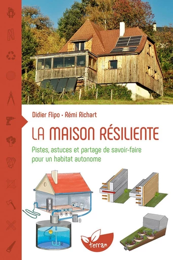 La Maison résiliente  - Didier Flipo, Rémi Richart - Éditions de Terran