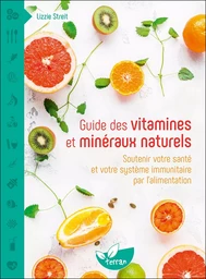 Guide des vitamines et minéraux naturels 