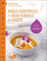 Huiles essentielles et eaux florales en cuisine